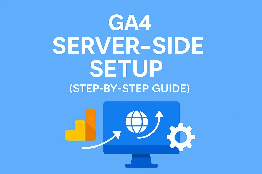 GA4 Server-Side Setup (Step-by-Step Guide for Beginners)